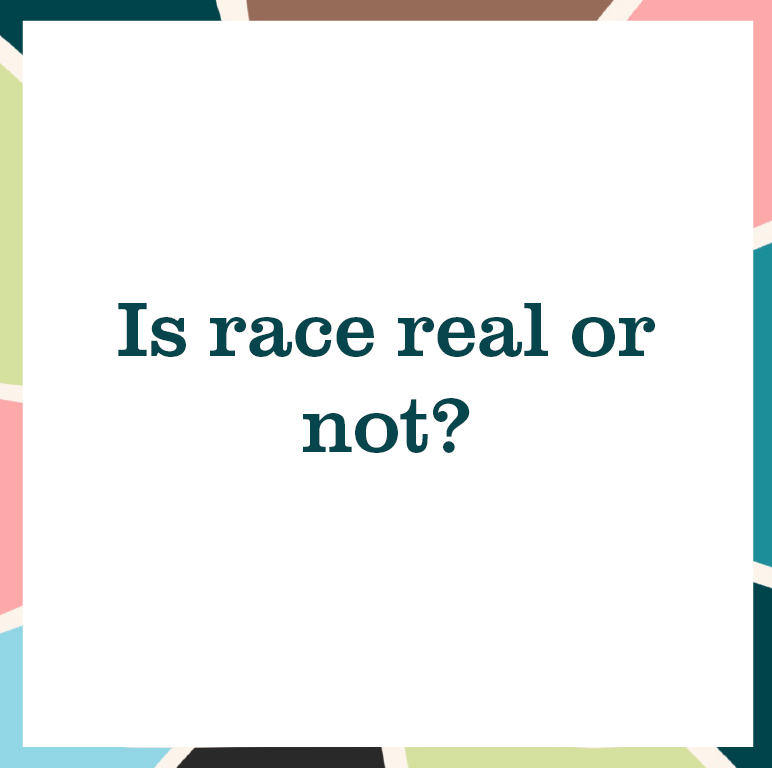 Is race real or not?
